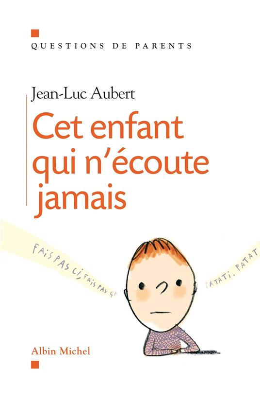 Cet enfant qui n'écoute jamais