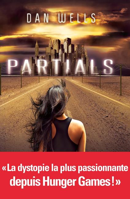 Partials - tome 1 - Dan Wells,Valérie Le Plouhinec - ebook