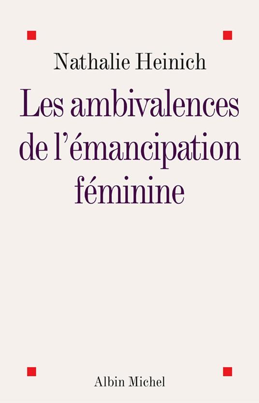 Les Ambivalences de l'émancipation féminine