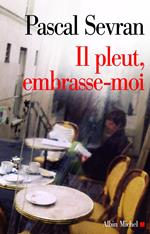 Il pleut, embrasse-moi