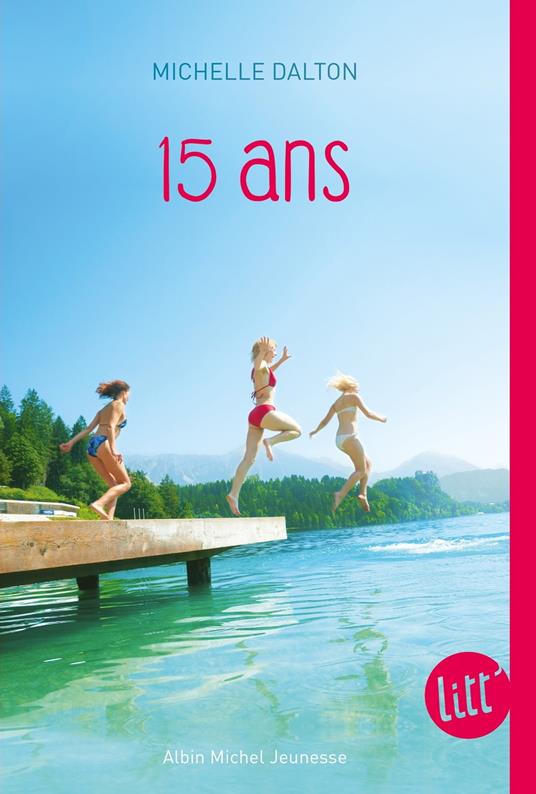 15 ans - Michelle Dalton,Sarah TARDY - ebook