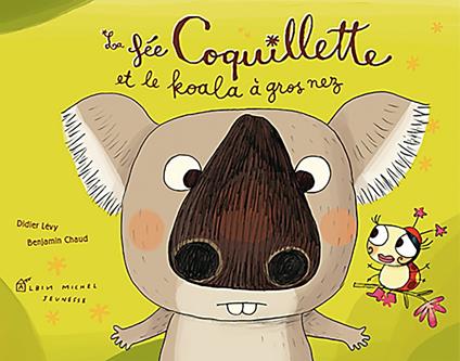La Fée Coquillette et le koala à gros nez - Didier Levy,Benjamin Chaud - ebook