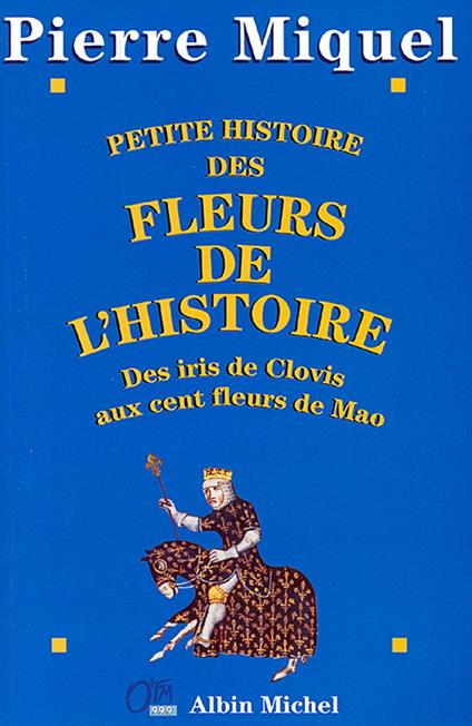 Petite Histoire des fleurs de l'Histoire