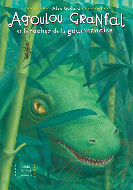 Agoulou Granfal et le rocher de la gourmandise - Alex Godard - ebook