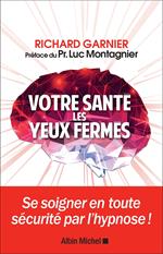 Votre santé les yeux fermés