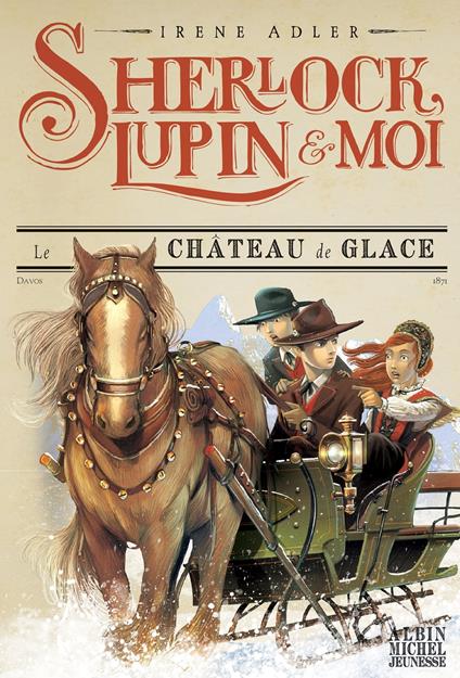 Le Château de glace - Irene Adler,Iacopo Bruno,Béatrice Didiot - ebook