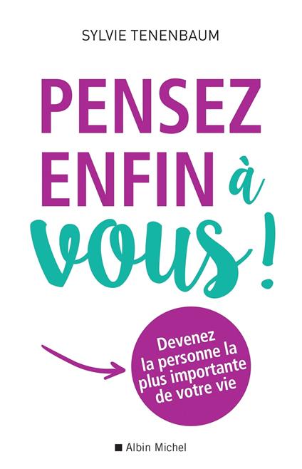 Pensez enfin à vous !