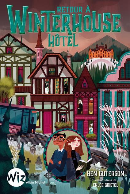 Retour à Winterhouse Hôtel - tome 2 - Ben Guterson,Chloe Bristol,Anne-Sylvie HOMASSEL - ebook
