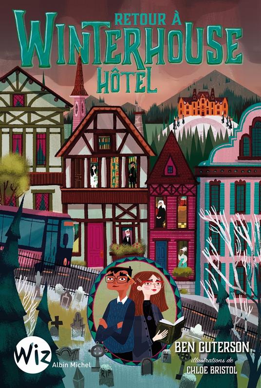 Retour à Winterhouse Hôtel - tome 2 - Ben Guterson,Chloe Bristol,Anne-Sylvie HOMASSEL - ebook