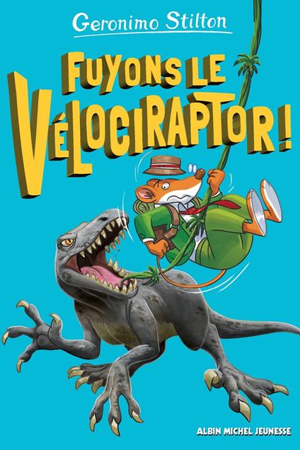 Fuyons le vélociraptor ! - tome 3 - Geronimo Stilton,Béatrice Didiot - ebook