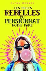 Les Filles rebelles du pensionnat Notre-Dame