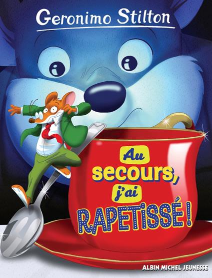 Au secours, j'ai rapetissé ! - Geronimo Stilton,Béatrice Didiot - ebook
