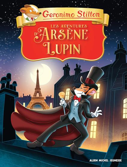 Les Aventures d'Arsène Lupin - Geronimo Stilton,Béatrice Didiot - ebook