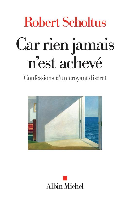 Car rien jamais n'est achevé