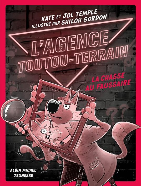 L'Agence Toutou-Terrain - tome 2 - La Chasse au faussaire - Jol Temple,Kate Temple,Shiloh Gordon,Mickey Gaboriaud - ebook