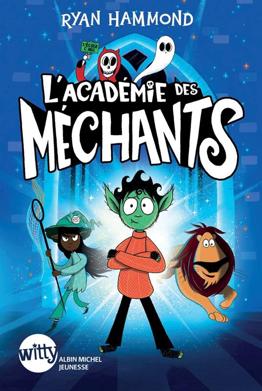 L'Académie des méchants - tome 1 - Ryan Hammond,Claire Billaud - ebook