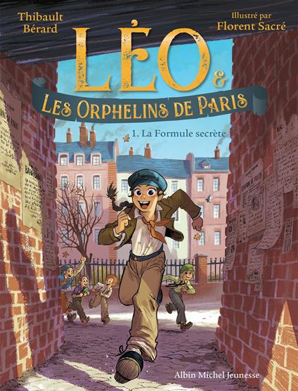Léo et les Orphelins de Paris - tome 1 - La Formule secrète - Thibault Bérard,Florent Sacré - ebook