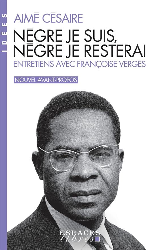 Nègre je suis, nègre je resterai