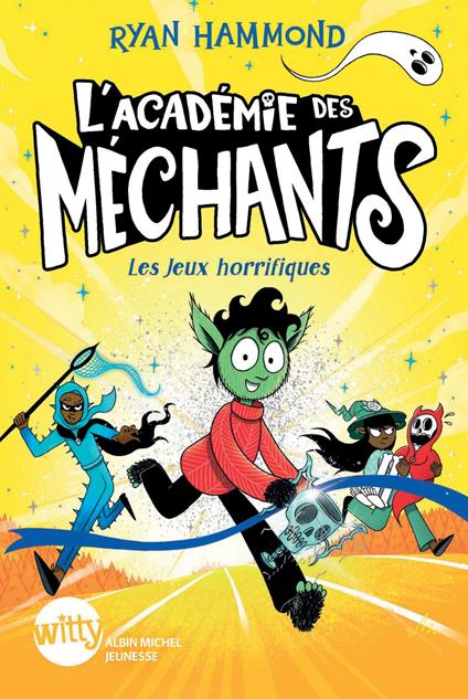 L'Académie des Méchants - tome 3 - Les Jeux horrifiques - Ryan Hammond,Claire Billaud - ebook