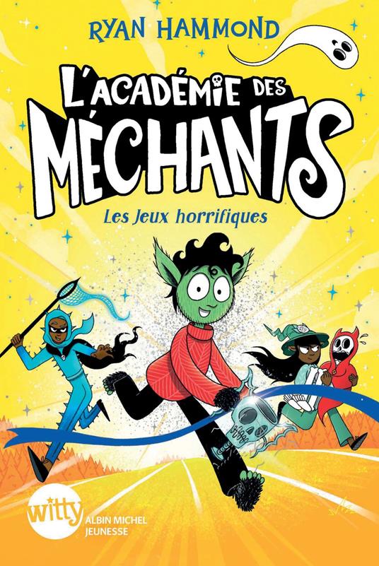 L'Académie des Méchants - tome 3 - Les Jeux horrifiques - Ryan Hammond,Claire Billaud - ebook