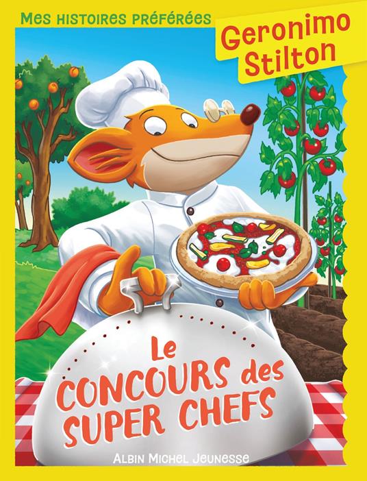 Mes histoires préférées - Le Concours des super chefs - Geronimo Stilton,Marianne FAUROBERT - ebook