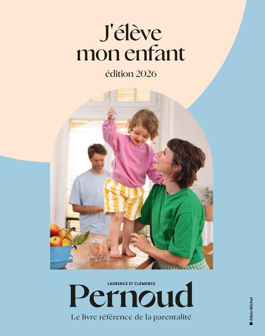 J'élève mon enfant - édition 2026
