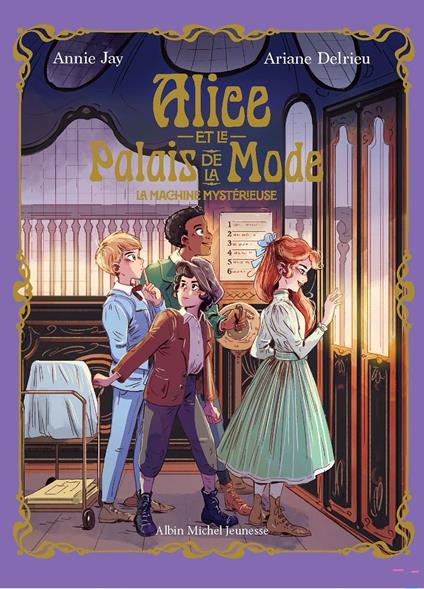 Alice et le Palais de la mode - tome 2 - La Machine mystérieuse - Annie Jay,Ariane Delrieu - ebook