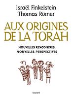 Aux origines de la Torah. Nouvelles rencontres, nouvelles perspectives