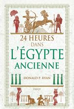 24 heures dans l'Egypte ancienne