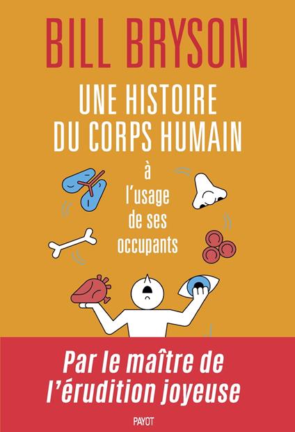 Une histoire du corps humain à l'usage de ses occupants