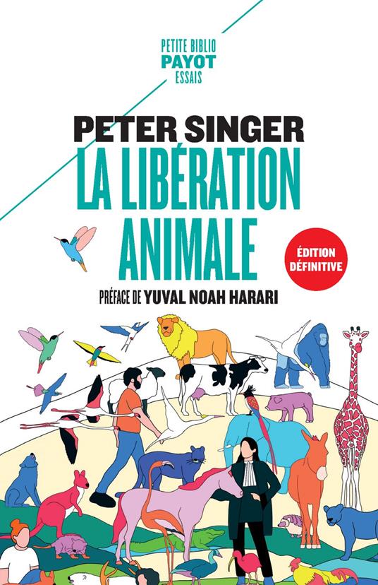 La Libération animale - Jean-Baptiste Jeangene Vilmer,Yuval Noah Harari,Peter Singer,Françoise BOUILLOT - ebook