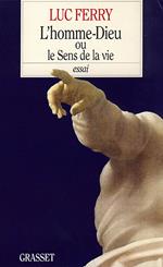 L'homme-Dieu ou le sens de la vie