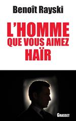 L'homme que vous aimez haïr