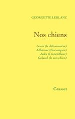 Nos chiens: Louis (le débonnaire), Adhémar (l'incompris), Jules (l'écornifleur), Golaud (le sur-chie