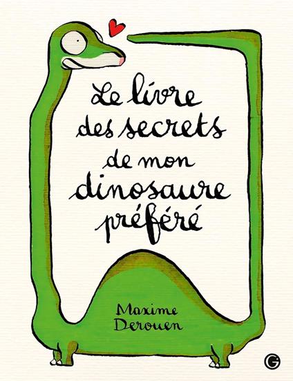 Le livre des secrets de mon dinosaure préféré - Maxime Derouen - ebook