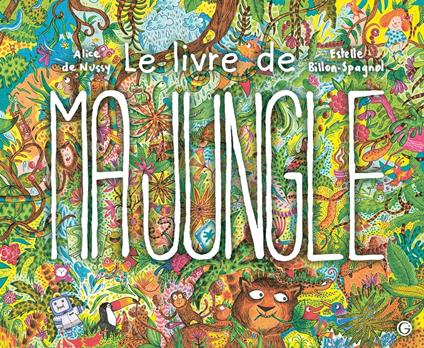Le livre de ma jungle - Alice De Nussy,Estelle Billon Spagnol - ebook