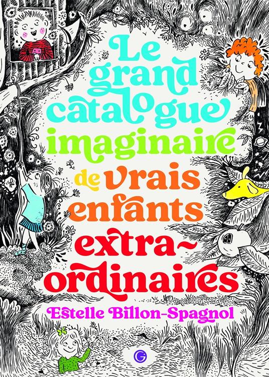 Le grand catalogue imaginaire de vrais enfants extraordinaires - Estelle Billon Spagnol - ebook