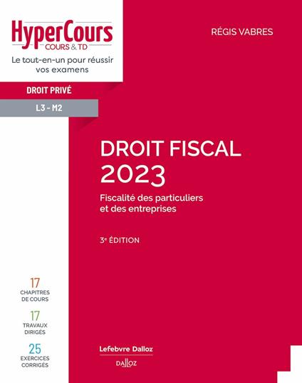 Droit fiscal 2023 3è édition - Fiscalité des particuliers et des entreprises