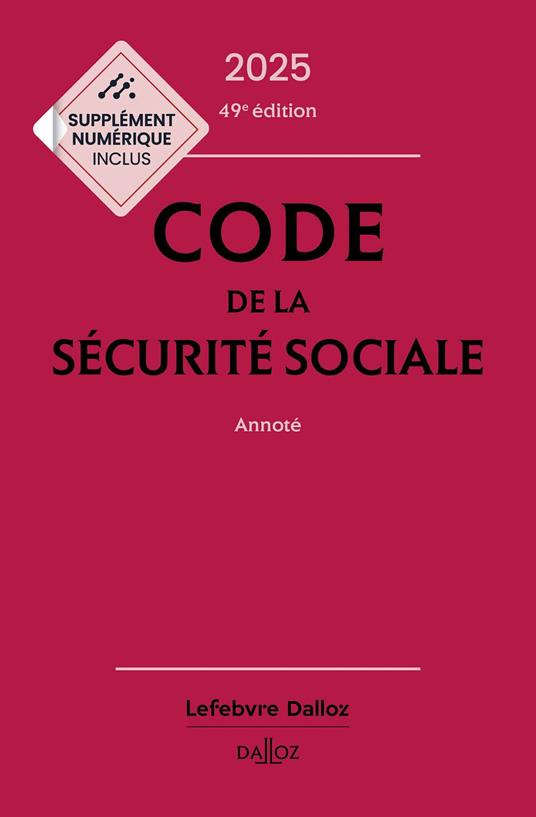 Code de la sécurité sociale 2025 - 49e édition - Annoté