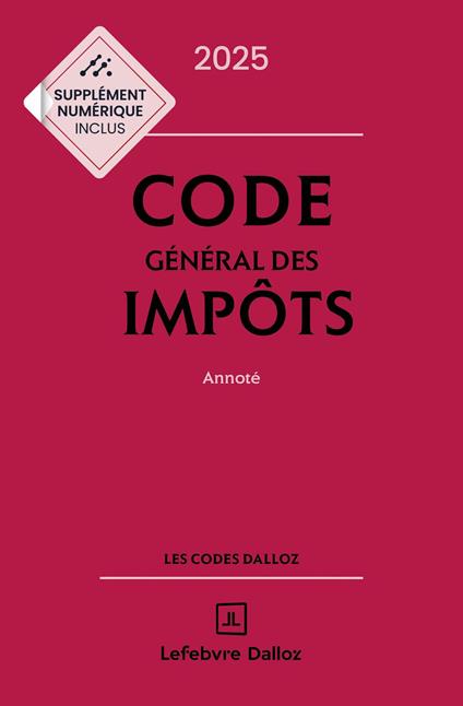 Code général des impôts 2025 34ed - Annoté