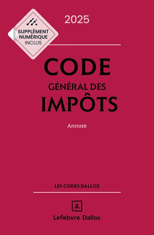 Code général des impôts 2025 34ed - Annoté