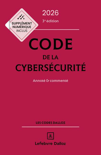 Code de la cybersécurité 2026 3ed - Annoté & commenté
