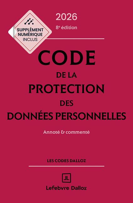 Code de la protection des données personnelles 2026 8ed - Annoté et commenté