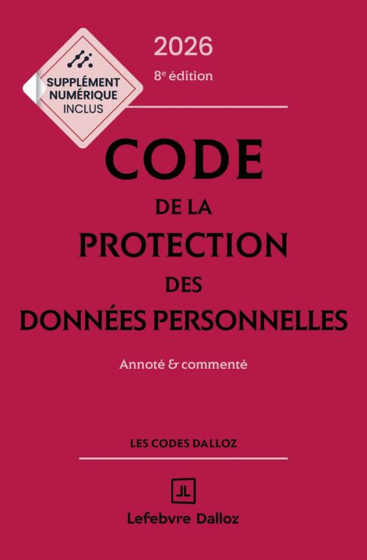 Code de la protection des données personnelles 2026 8ed - Annoté et commenté