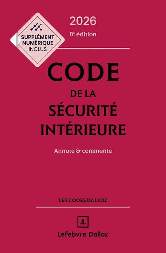 Code de la sécurité intérieure 2026 8ed - Annoté et commenté