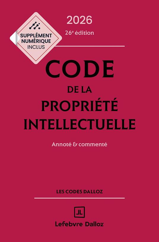 Code de la propriété intellectuelle 2026 26ed - Annoté et commenté