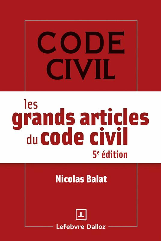 Les grands articles du code civil 5ed
