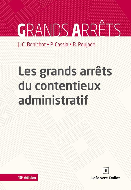 Les grands arrêts du contentieux administratif 10ed