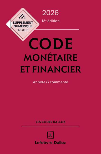 Code monétaire et financier 2026 16ed - Annoté et commenté