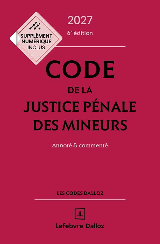 Code de la justice pénale des mineurs 2027 6ed - Annoté et commenté